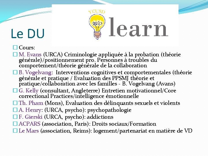 Le DU � Cours: � M. Evans (URCA) Criminologie appliquée à la probation (théorie
