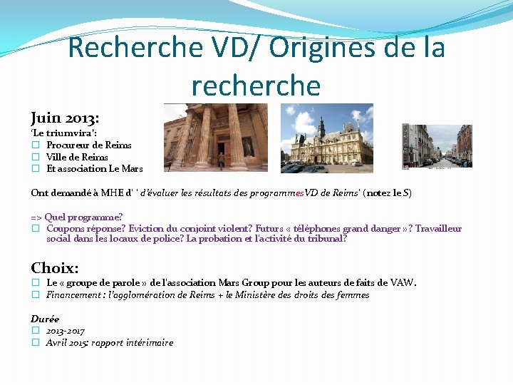 Recherche VD/ Origines de la recherche Juin 2013: ‘Le triumvira’: � Procureur de Reims