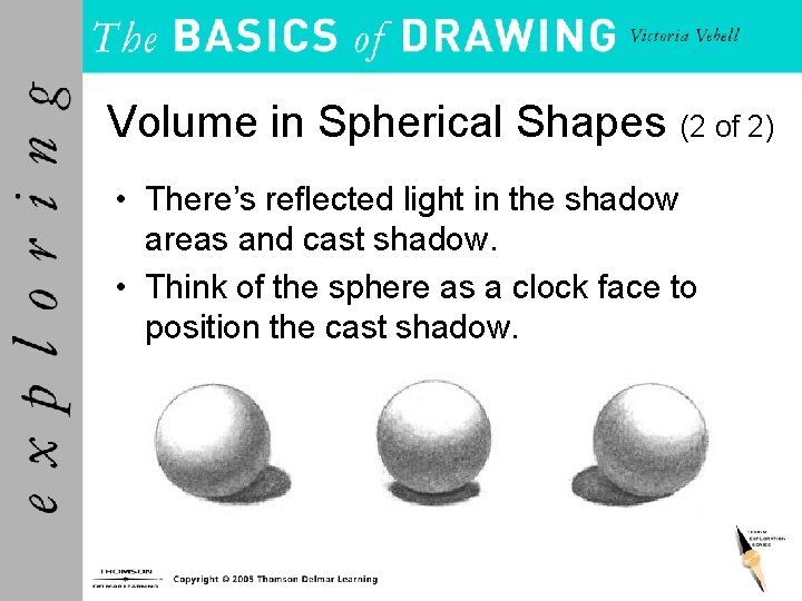 Volume in Spherical Shapes (2 of 2) • There’s reflected light in the shadow