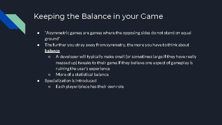 Keeping the Balance in your Game ● ● ● “Asymmetric games are games where