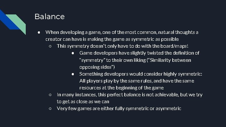 Balance ● When developing a game, one of the most common, natural thoughts a