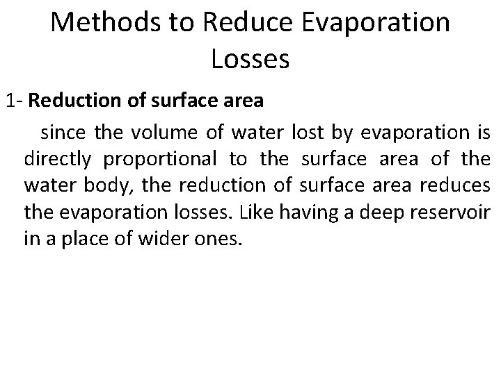 Methods to Reduce Evaporation Losses 1 - Reduction of surface area since the volume