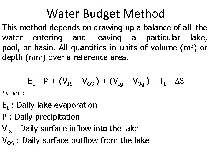 Water Budget Method This method depends on drawing up a balance of all the