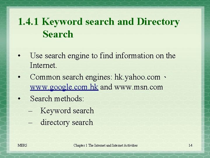 1. 4. 1 Keyword search and Directory Search • Use search engine to find