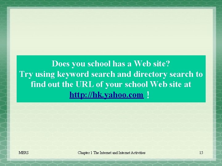 Does you school has a Web site? Try using keyword search and directory search