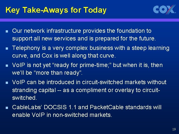 Key Take-Aways for Today n Our network infrastructure provides the foundation to support all