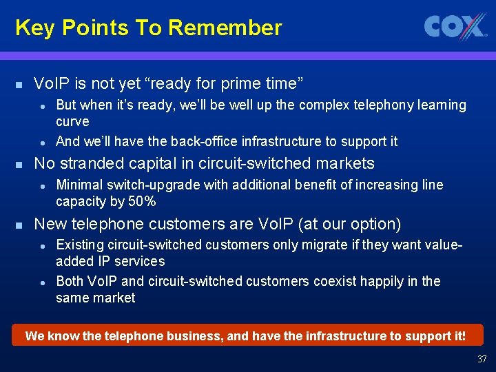 Key Points To Remember n Vo. IP is not yet “ready for prime time”