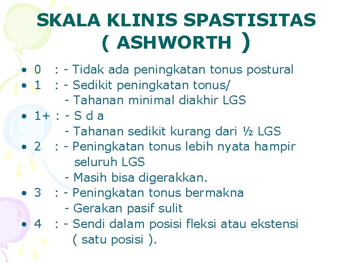 SKALA KLINIS SPASTISITAS ( ASHWORTH ) • 0 • 1 • • : -