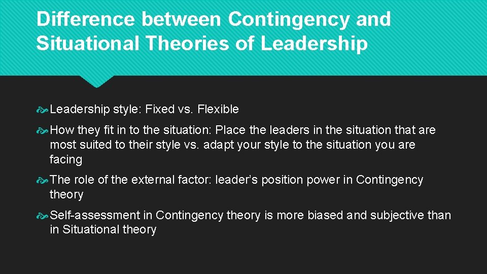 Difference between Contingency and Situational Theories of Leadership style: Fixed vs. Flexible How they