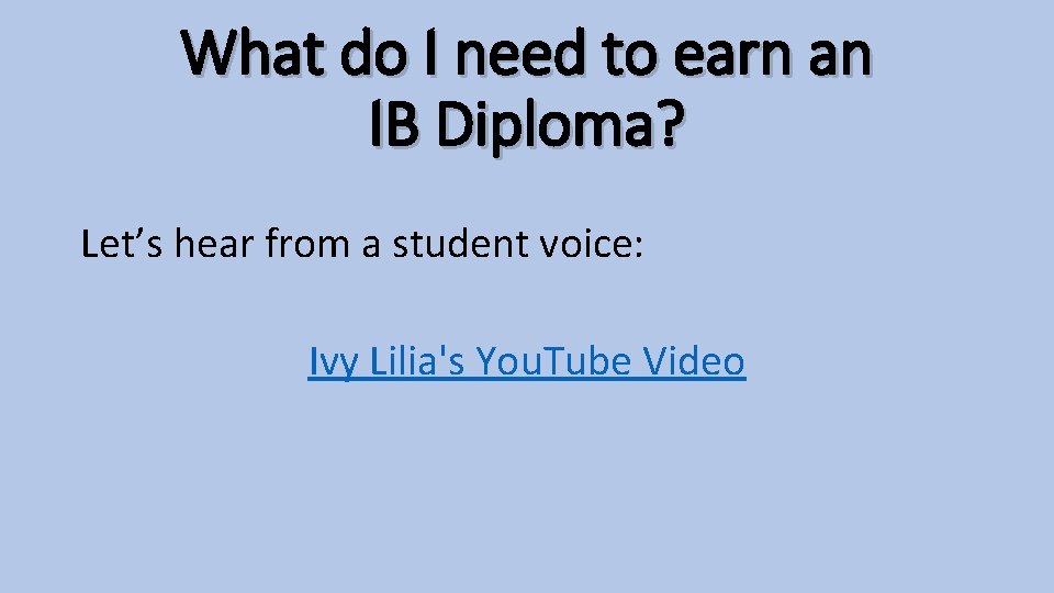 What do I need to earn an IB Diploma? Let’s hear from a student