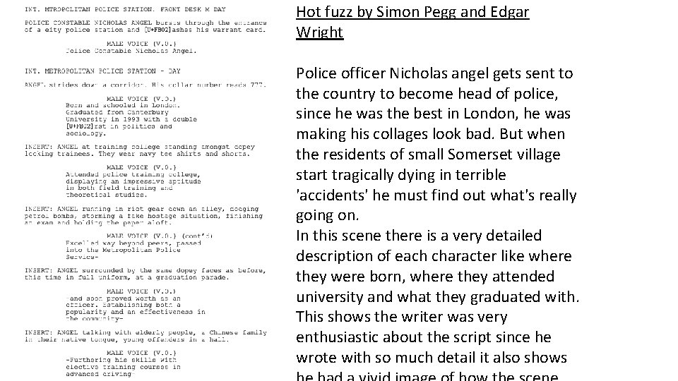 Hot fuzz by Simon Pegg and Edgar Wright Police officer Nicholas angel gets sent