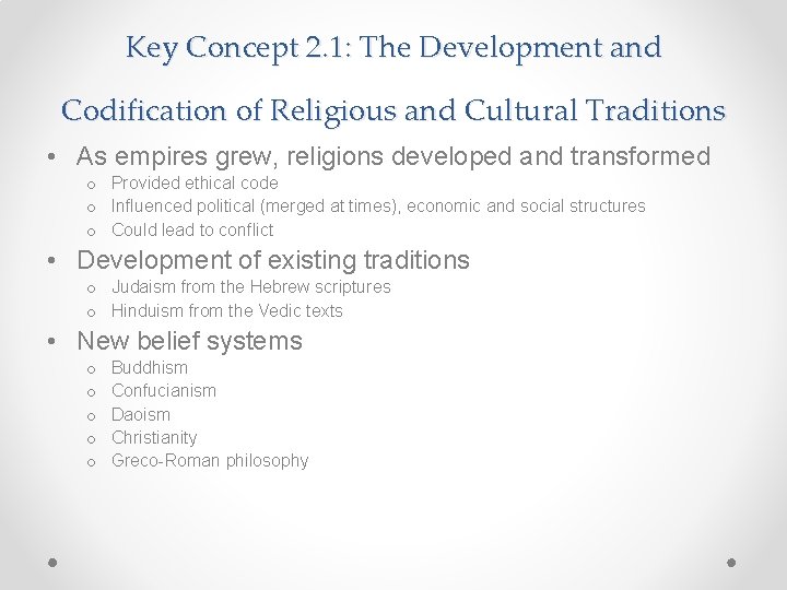 Key Concept 2. 1: The Development and Codification of Religious and Cultural Traditions •