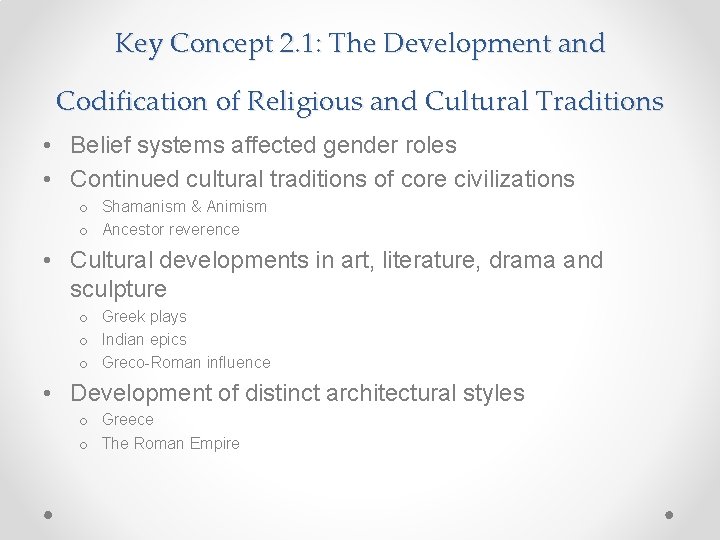 Key Concept 2. 1: The Development and Codification of Religious and Cultural Traditions •