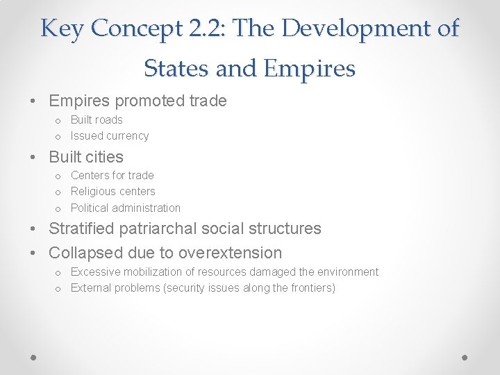 Key Concept 2. 2: The Development of States and Empires • Empires promoted trade