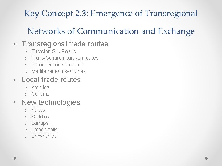 Key Concept 2. 3: Emergence of Transregional Networks of Communication and Exchange • Transregional