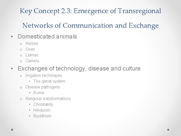 Key Concept 2. 3: Emergence of Transregional Networks of Communication and Exchange • Domesticated