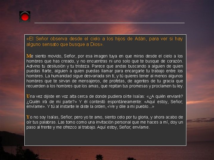  «El Señor observa desde el cielo a los hijos de Adán, para ver