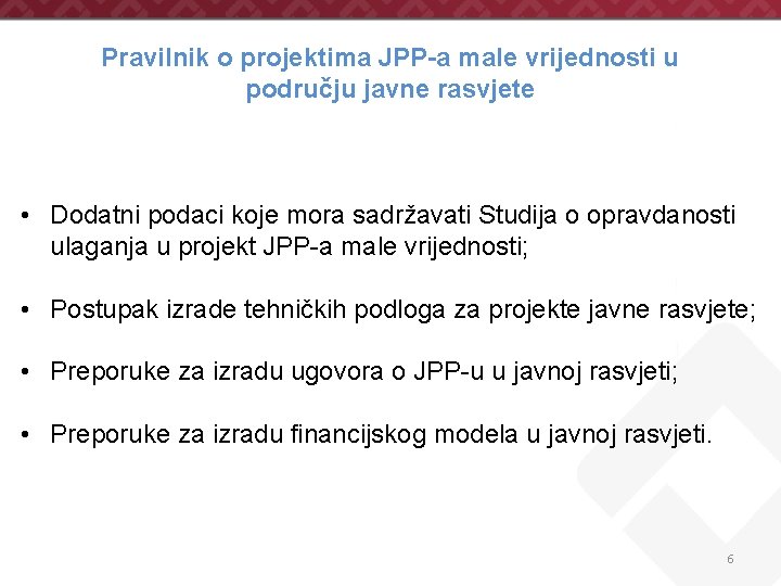 Pravilnik o projektima JPP-a male vrijednosti u području javne rasvjete • Dodatni podaci koje