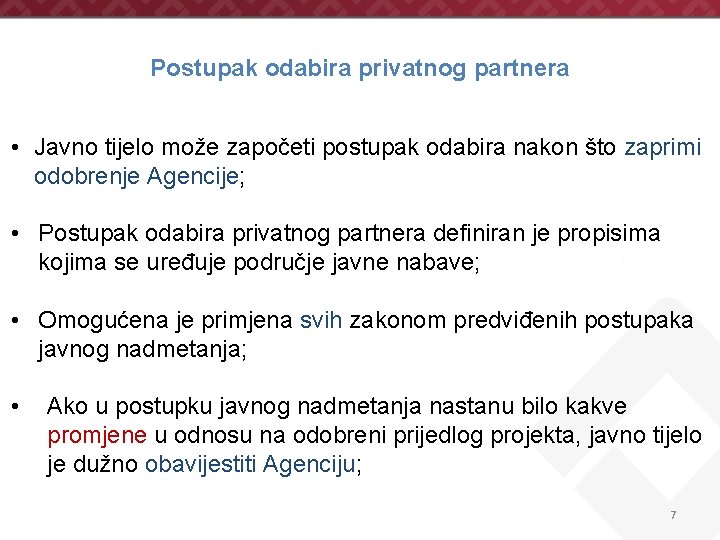 Postupak odabira privatnog partnera • Javno tijelo može započeti postupak odabira nakon što zaprimi