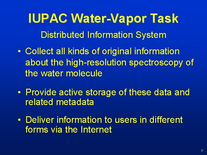 IUPAC Water-Vapor Task Distributed Information System • Collect all kinds of original information about