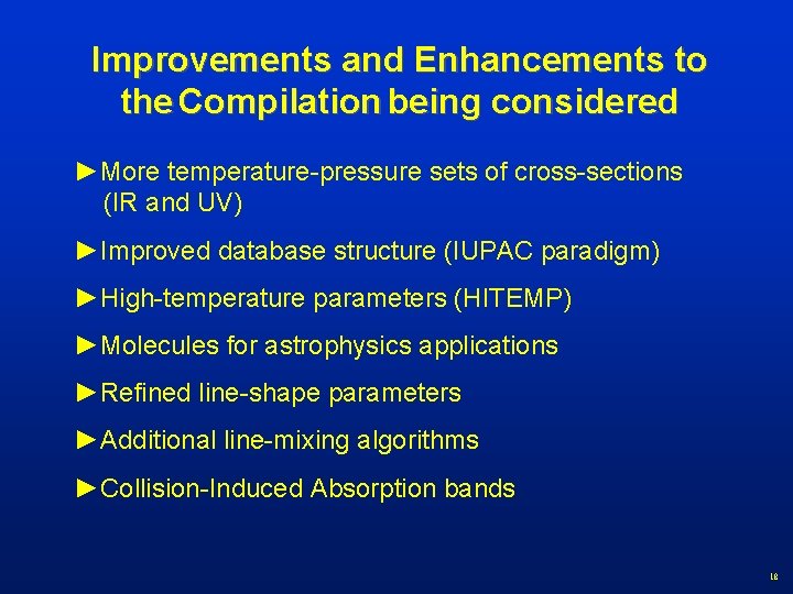 Improvements and Enhancements to the Compilation being considered ►More temperature-pressure sets of cross-sections (IR