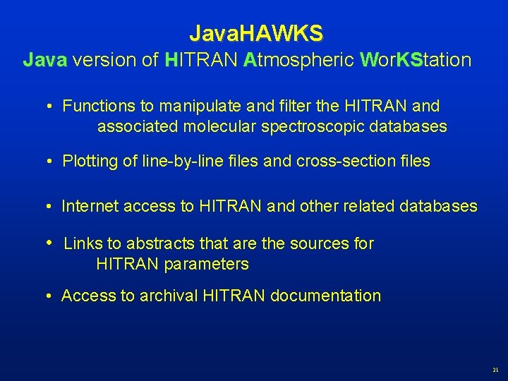 Java. HAWKS Java version of HITRAN Atmospheric Wor. KStation KS • Functions to manipulate