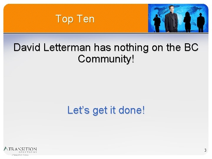 Top Ten David Letterman has nothing on the BC Community! Let’s get it done!