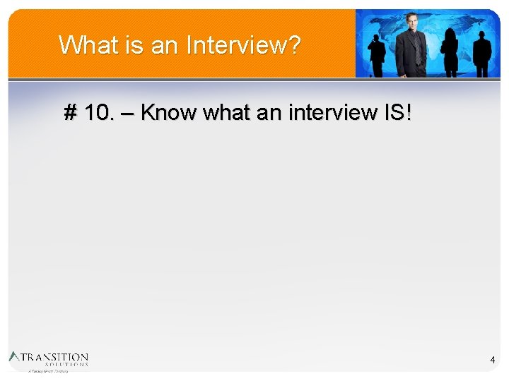 What is an Interview? # 10. – Know what an interview IS! 4 