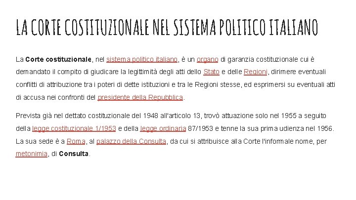 LA CORTE COSTITUZIONALE NEL SISTEMA POLITICO ITALIANO La Corte costituzionale, nel sistema politico italiano, LA CORTE COSTITUZIONALE NEL SISTEMA POLITICO ITALIANO La Corte costituzionale, nel sistema politico italiano,