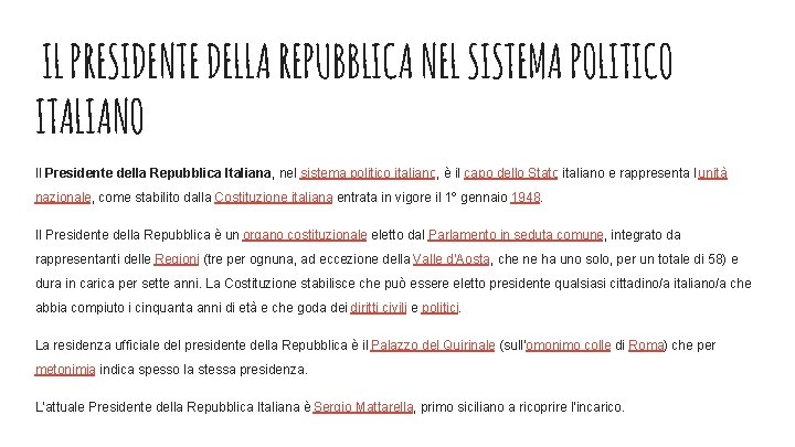 IL PRESIDENTE DELLA REPUBBLICA NEL SISTEMA POLITICO ITALIANO Il Presidente della Repubblica Italiana, nel IL PRESIDENTE DELLA REPUBBLICA NEL SISTEMA POLITICO ITALIANO Il Presidente della Repubblica Italiana, nel