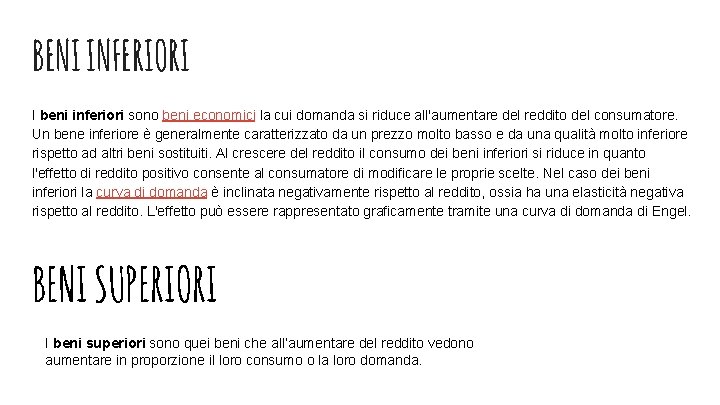 BENI INFERIORI I beni inferiori sono beni economici la cui domanda si riduce all'aumentare BENI INFERIORI I beni inferiori sono beni economici la cui domanda si riduce all'aumentare
