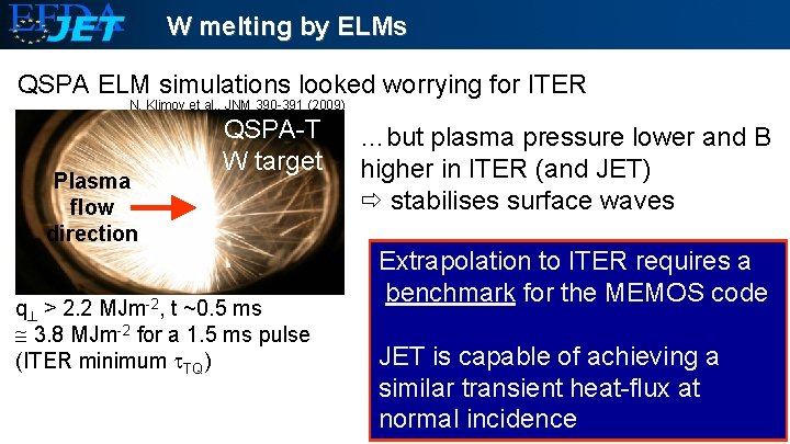 W melting by ELMs QSPA ELM simulations looked worrying for ITER N. Klimov et