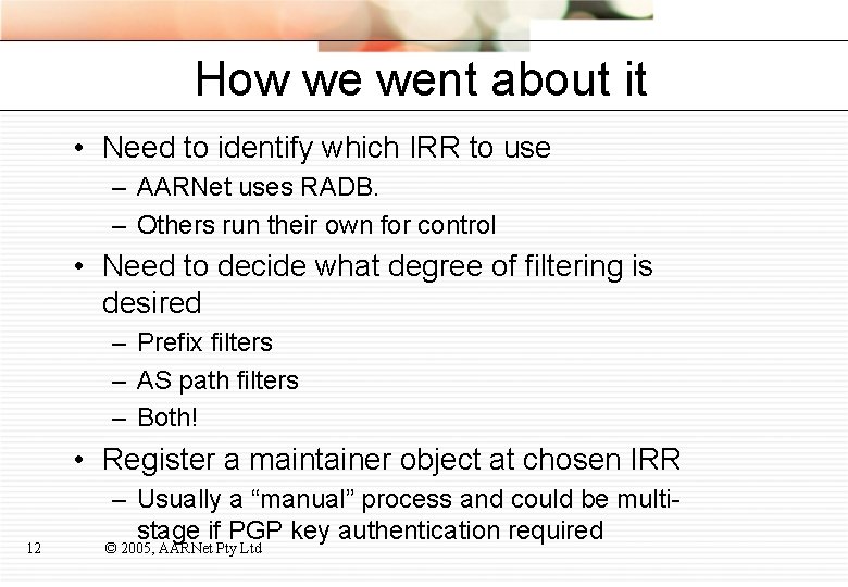 How we went about it • Need to identify which IRR to use –