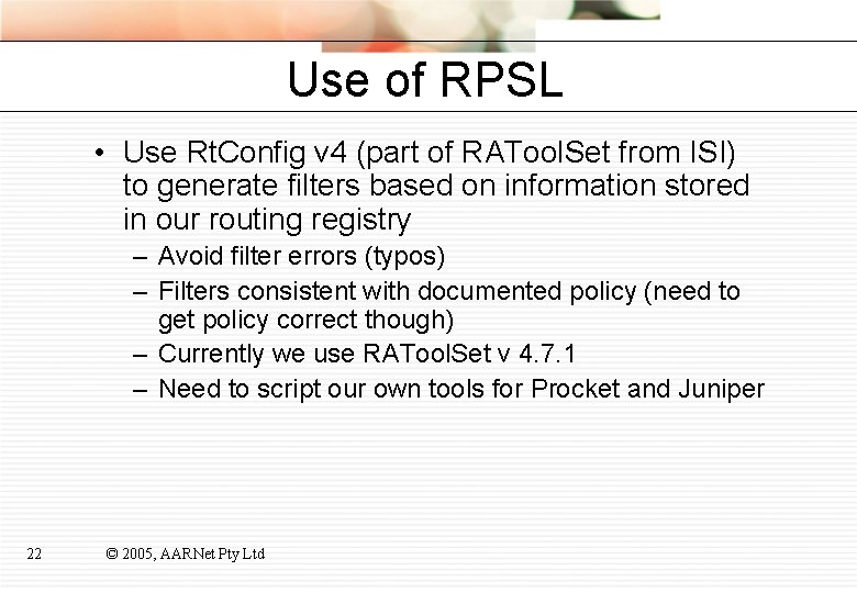 Use of RPSL • Use Rt. Config v 4 (part of RATool. Set from