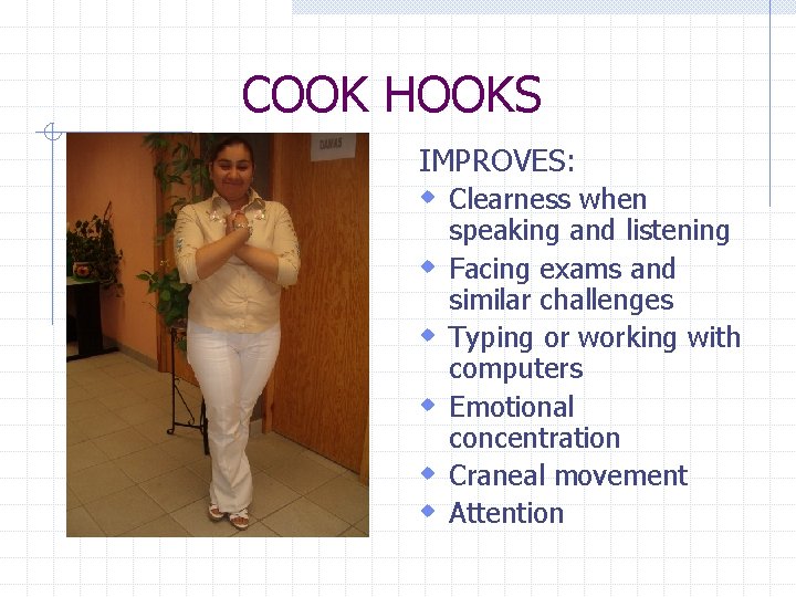 COOK HOOKS IMPROVES: w Clearness when w w w speaking and listening Facing exams