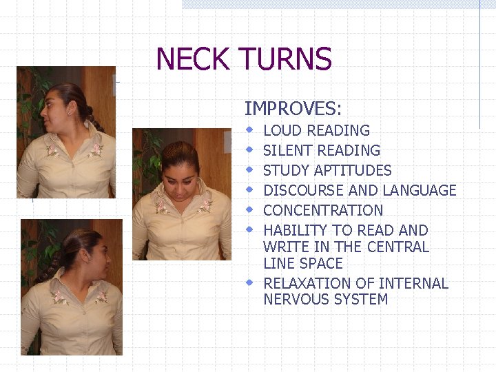 NECK TURNS IMPROVES: w w w LOUD READING SILENT READING STUDY APTITUDES DISCOURSE AND