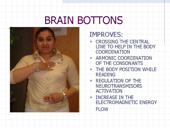 BRAIN BOTTONS IMPROVES: w CROSSING THE CENTRAL w w LINE TO HELP IN THE