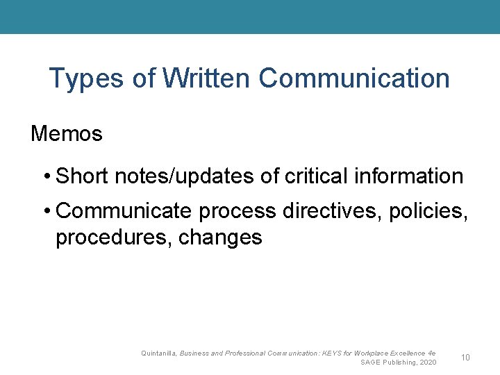 Types of Written Communication Memos • Short notes/updates of critical information • Communicate process
