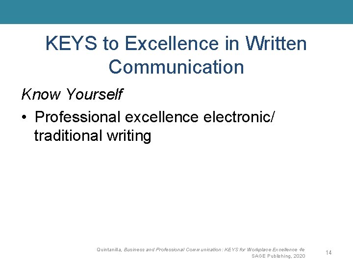 KEYS to Excellence in Written Communication Know Yourself • Professional excellence electronic/ traditional writing
