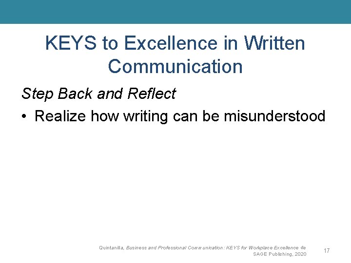KEYS to Excellence in Written Communication Step Back and Reflect • Realize how writing