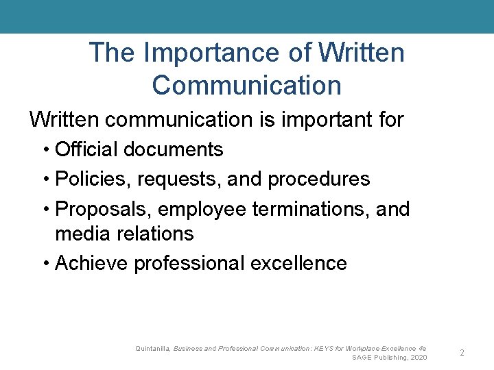 The Importance of Written Communication Written communication is important for • Official documents •