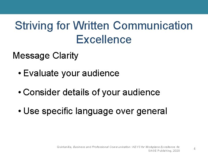 Striving for Written Communication Excellence Message Clarity • Evaluate your audience • Consider details