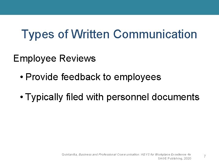 Types of Written Communication Employee Reviews • Provide feedback to employees • Typically filed