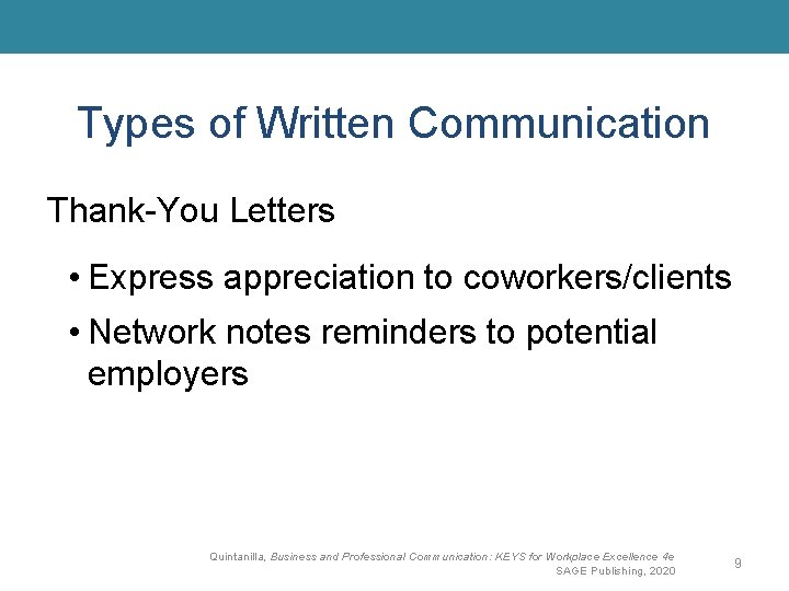 Types of Written Communication Thank-You Letters • Express appreciation to coworkers/clients • Network notes