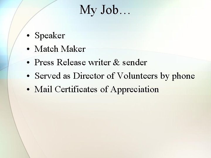 My Job… • • • Speaker Match Maker Press Release writer & sender Served