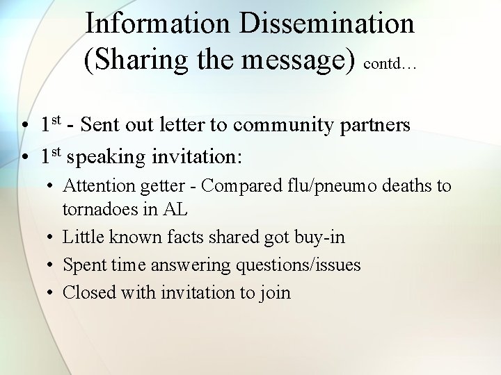 Information Dissemination (Sharing the message) contd… • 1 st - Sent out letter to