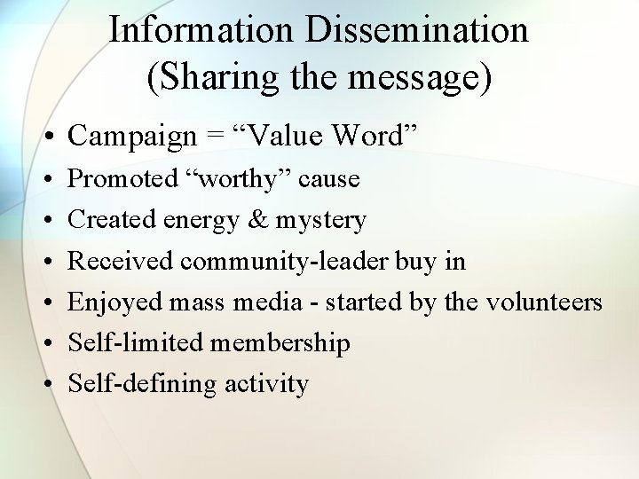 Information Dissemination (Sharing the message) • Campaign = “Value Word” • • • Promoted