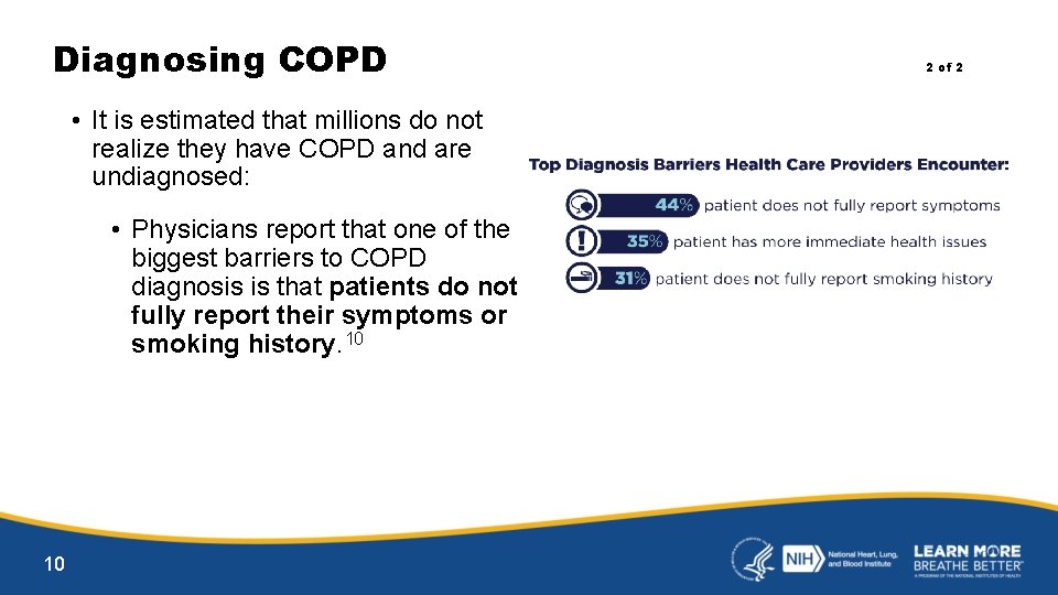 Diagnosing COPD • It is estimated that millions do not realize they have COPD
