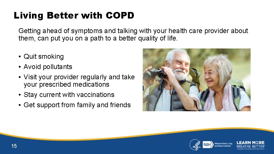 Living Better with COPD Getting ahead of symptoms and talking with your health care