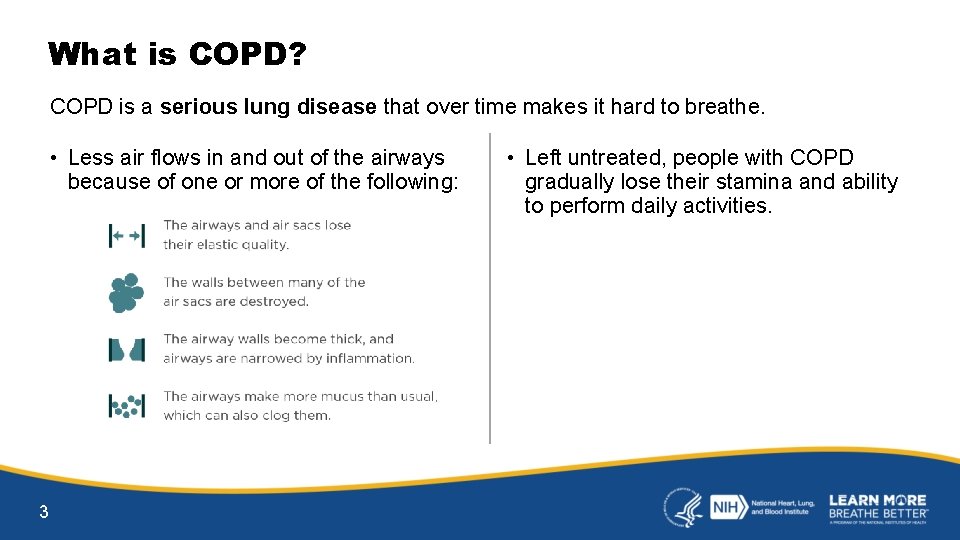 What is COPD? COPD is a serious lung disease that over time makes it